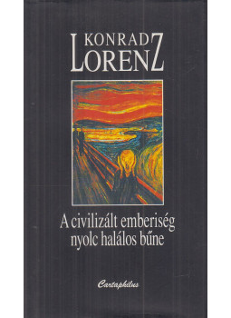 Konrad Lorenz - A civilizált emberiség nyolc halálos bűne Konrad Lorenz - A civilizált emberiség nyolc halálos bűne, Budapest 2001 antikvár könyv
