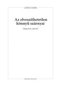 Láng Csaba - Az elveszíthetetlen könnyű szárnyai