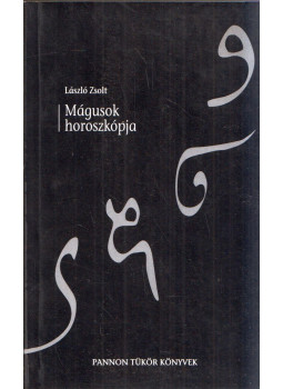 László Zsolt - Mágusok horoszkópja (dedikált) László Zsolt - Mágusok horoszkópja (dedikált), Zalaegerszeg 2005 antikvár könyv