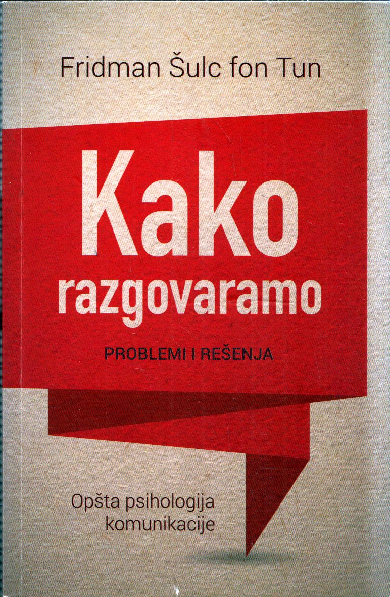 Friedemann Schultz von Thun - Kako razgovaramo Friedemann Schultz von Thun - Kako razgovaramo, Beograd 2018 antikvár könyv