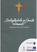 Bángi-Magyar Anna - Szolgáljatok az Úrnak örömmel! - Cigánypasztorizációs kézikönyv