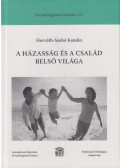 Horváth-Szabó Katalin - A házasság és a család belső világa