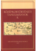  - Középkortörténeti tanulmányok 8.