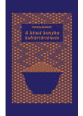Fuchsia Dunlop - A kínai konyha kultúrtörténete