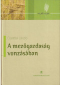 Cselőtei László - A mezőgazdaság vonzásában (dedikált)