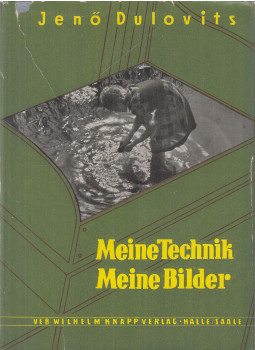 Dulovits Jenő - Meine Technik - meine Bilder Dulovits Jenő - Meine Technik - meine Bilder, Halle (Saale) 1957 antikvár könyv