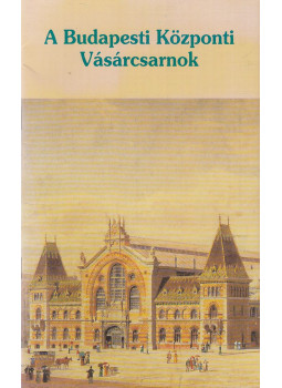 Nagy Gergely, Szelényi Károly - A Budapesti Központi Vásárcsarnok Nagy Gergely, Szelényi Károly - A Budapesti Központi Vásárcsarnok, Veszprém-Budapest 0 antikvár könyv