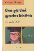 Cziegler Orsolya - Okos gyerekek, gyerekes felnőttek