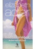 Elizabeth Adler - Barcelonából, szeretettel