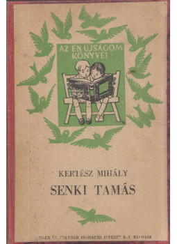 Kertész Mihály, Pogány Géza, Tábori Pál - Senki Tamás / Az emberevő / No de cinke! / Cserkész-sziget Kertész Mihály, Pogány Géza, Tábori Pál - Senki Tamás / Az emberevő / No de cinke! / Cserkész-sziget, Budapest 0 antikvár könyv