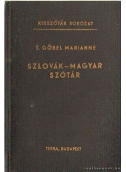 T. Gőbel Marianne - Szlovák-magyar szótár T. Gőbel Marianne - Szlovák-magyar szótár, null 1976 antikvár könyv