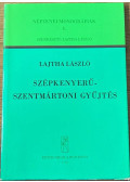 Lajtha László - Szépkenyerűszentmártoni gyűjtés