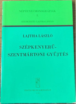 Lajtha László - Szépkenyerűszentmártoni gyűjtés Lajtha László - Szépkenyerűszentmártoni gyűjtés, null 1954 antikvár könyv