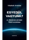 Viszkok András - Egyedül vagyunk?