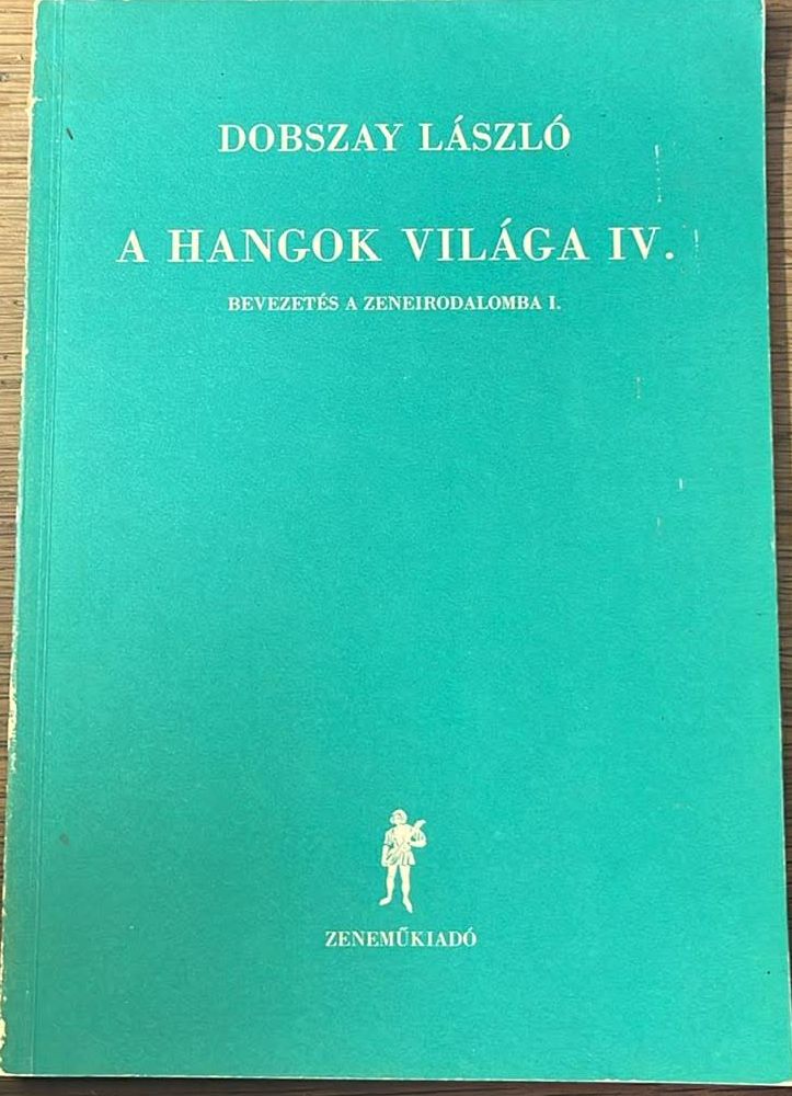 Dobszay László - A hangok világa VI