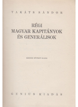 Takáts Sándor - Régi magyar kapitányok és generálisok Takáts Sándor - Régi magyar kapitányok és generálisok, null 0 antikvár könyv