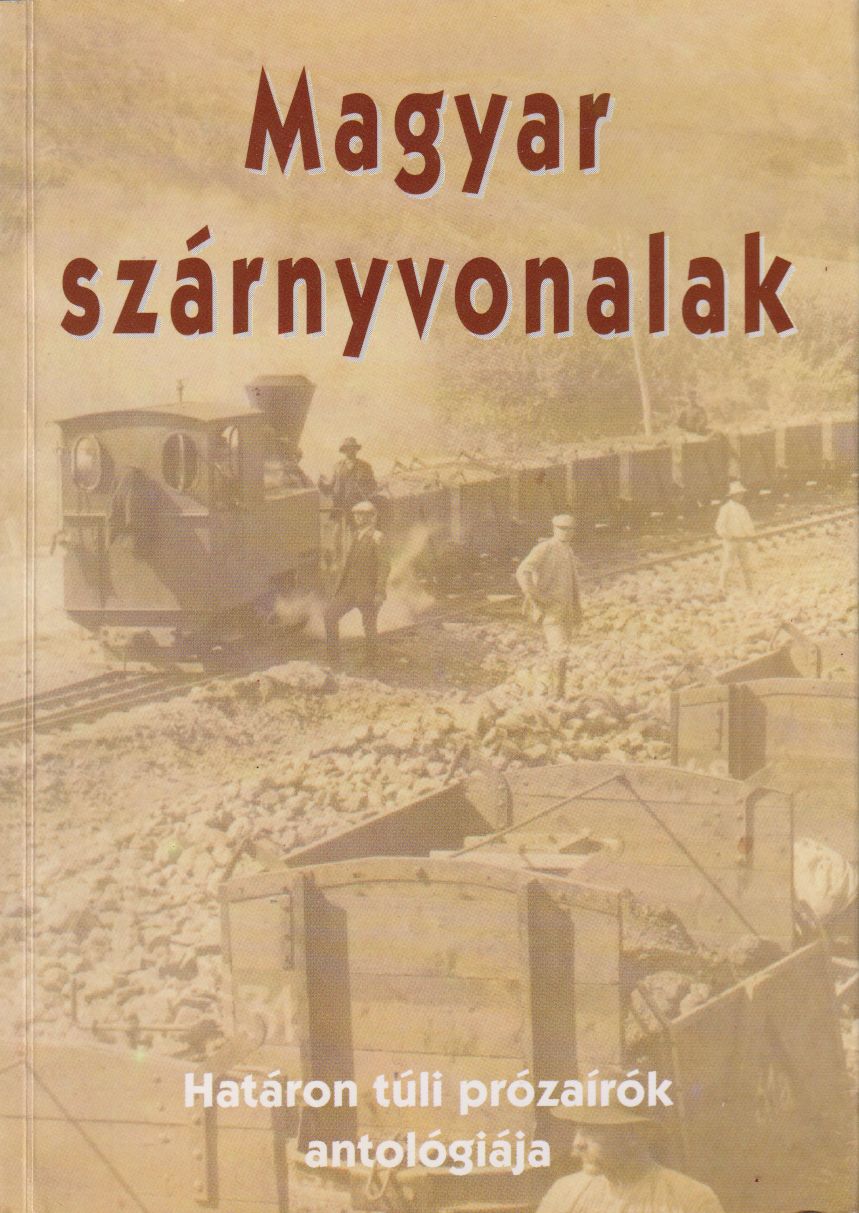 Kuncz Aladár, Ébert Tibor, Sütő András, Holti Mária, Szabó Zoltán, Pomogáts Béla - Magyar szárnyvonalak (dedikált) Kuncz Aladár, Ébert Tibor, Sütő András, Holti Mária, Szabó Zoltán, Pomogáts Béla - Magyar szárnyvonalak (dedikált), Budapest 1999 antikvár könyv