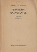 Bartik Károly,Scherdán Józsefné,Szabó Lászlóné - Kertészeti gyakorlatok