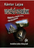 Kántor Lajos - Vigyázó szemünk