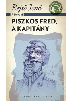 Rejtő Jenő, P. Howard - Piszkos Fred, a kapitány Rejtő Jenő, P. Howard - Piszkos Fred, a kapitány, null 2016 antikvár könyv