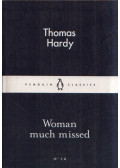 Thomas Hardy - Woman much missed