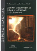 Dr. Bagyinszki Gyula,Dr. Kovács Mihály - Gépipari alapanyagok és félkész gyártmányok - Gyártásismeret