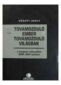 Kőháti Zsolt - Tovamozduló ​ember tovamozduló világban