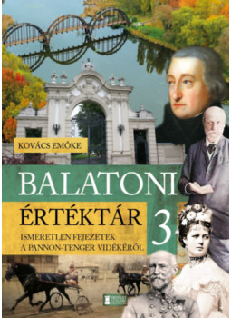 Kovács Emőke - Balatoni értéktár 3. Kovács Emőke - Balatoni értéktár 3., null 2025 antikvár könyv