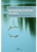 Árkovits Amaryl, Varga S. Katalin - Határhelyzetek világa