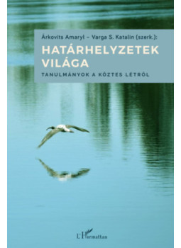 Árkovits Amaryl, Varga S. Katalin - Határhelyzetek világa, null 2025 antikvár könyv