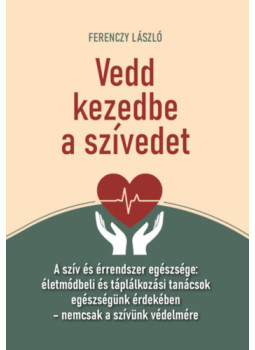 Ferenczy László - Vedd kezedbe a szívedet Ferenczy László - Vedd kezedbe a szívedet, null 2025 antikvár könyv