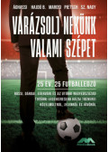 Ághassi Attila, Marosi Gergely, Pietsch Tibor, Sz.nagy Tamás, Hajdú B. István - Varázsolj nekünk valami szépet