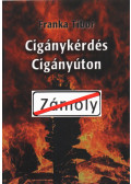 Franka Tibor - Cigánykérdés cigányúton (aláírt)