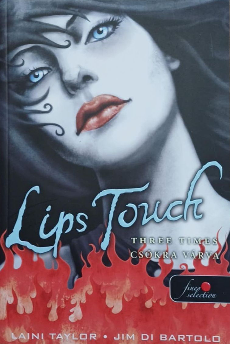 Laini Taylor - Lips Touch Laini Taylor - Lips Touch, Szeged 2011 antikvár könyv