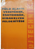 Csanda Ferenc - Föld alatti vezetékek, csatornák, hibahelyek felderítése