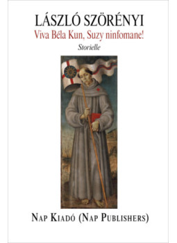 Szörényi László - Viva Béla Kun, Suzy ninfomane! Szörényi László - Viva Béla Kun, Suzy ninfomane!, null 2025 antikvár könyv