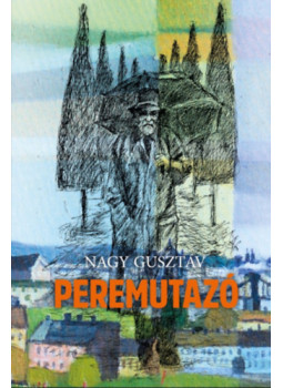 Nagy Gusztáv - Peremutazó Nagy Gusztáv - Peremutazó, null 2025 antikvár könyv