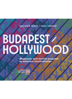 Kollarik Tamás, Dr. Takó Sándor - Budapest / Hollywood Kollarik Tamás, Dr. Takó Sándor - Budapest / Hollywood, null 2025 antikvár könyv