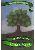 Erdélyi Anna - Istenek földje