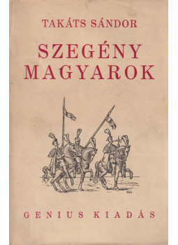 Takáts Sándor - Szegény magyarok Takáts Sándor - Szegény magyarok, Budapest 0 antikvár könyv
