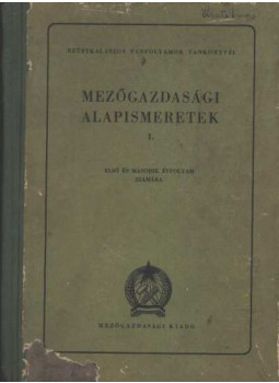 - Mezőgazdasági alapismeretek 1. - Mezőgazdasági alapismeretek 1., null 1954 antikvár könyv