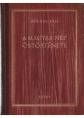 Molnár Erik - A magyar nép őstörténete