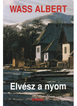 Wass Albert - Elvész a nyom Wass Albert - Elvész a nyom, Pomáz 2003 antikvár könyv