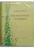 Ujvárosi Miklós - Gyomnövények, gyomirtás