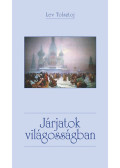 Lev Tolsztoj - Járjatok világosságban