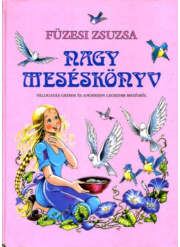 Füzesi Zsuzsa - Nagy meséskönyv 1. Füzesi Zsuzsa - Nagy meséskönyv 1., null 2025 antikvár könyv