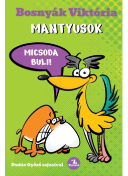 Bosnyák Viktória - Mantyusok - Micsoda buli! Bosnyák Viktória - Mantyusok - Micsoda buli!, null 2025 antikvár könyv