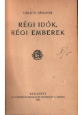 Takáts Sándor - Régi idők, régi emberek