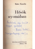 Bokor Katalin - Hősök nyomában (dedikált)