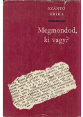 Szántó Erika - Megmondod, ki vagy?